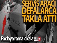 İstanbul'da servis minibüsünün takla atıp devrildiği an kamerada
