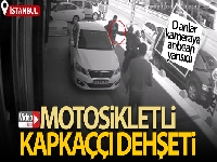İstanbul'da motosikletli kapkaççı dehşeti kamerada