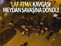 'Laf atma' kavgası meydan savaşına döndü, eline sopayı alan kavgaya koştu!
