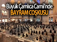 Büyük Çamlıca Camii'nde korona virüs tedbirleriyle bayram namazı kılındı