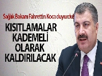 Sağlık Bakanı Fahrettin Koca duyurdu! Kısıtlamalar kademeli olarak kaldırılacak