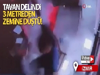 Tavan delindi, 3 metreden zemine böyle düştü