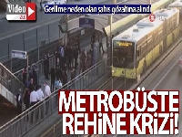 Bıçaklı saldırgan metrobüsü rehin aldı