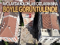 Avcılar'da tedbir amaçlı boşaltılan bina havadan görüntülendi