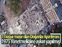 15 kişiye mezar olan Doğanlar Apartmanı 1975 Yönetmeliğine aykırı yapılmış