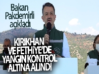 Bakan Pakdemirli: 'Kırıkhan ve Fethiye'de yangın kontrol altına alındı'