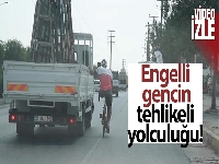 Engelli gencin tehlikeli yolculuğu