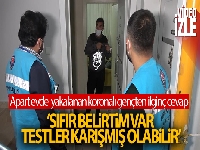 Apart evde konaklarken yakalanan koronalı genç: