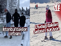 İstanbul'dakiler karın cefasını Uludağ'dakiler sefasını sürüyor