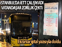 İstanbul'da İETT çalışmadı, ekranlar iptal yazısıyla doldu