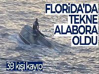 Florida açıklarında tekne alabora oldu: 39 kişi kayıp