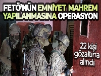 İstanbul merkezli 8 ilde FETÖ'nün emniyet mahrem yapılanmasına operasyon: 22 gözaltı