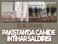 Pakistan'da camide düzenlenen intihar saldırısı: 32 ölü, 150 yaralı