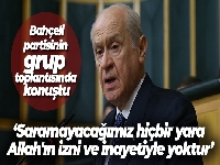 MHP Genel Başkanı Bahçeli: 'Saramayacağımız hiçbir yara Allah'ın izni ve inayetiyle yoktur'