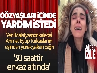 Ahmet Eyüp Türkaslan'ın eşi Kübra Türkaslan: 'Eyüp 30 saattir enkazın altında, ne olur yardım edin'