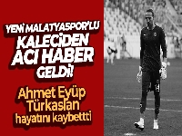 Ahmet Eyüp Türkaslan hayatını kaybetti