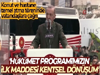 Cumhurbaşkanı Erdoğan: 'Bir yılda 319 bin konut, toplamda 650 bin konut yapacağız'