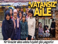 ‘Vatansız' ailenin tek isteği devletin kendilerini yurttaş olarak tanıması