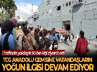 TCG Anadolu Gemisine vatandaşların yoğun ilgisi devam ediyor