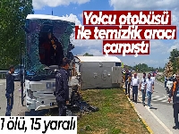 Konya'da yolcu otobüsü ile temizlik aracı çarpıştı: 1 ölü, 15 yaralı