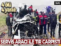 Sivas'ta servis aracı ile tır çarpıştı: 5 ölü, 2 yaralı