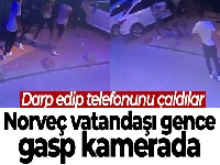 Taksim'de Norveç vatandaşı gence gasp kameraya yansıdı: Darp edip telefonunu çaldılar