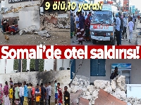 Somali'deki otel saldırısında 9 kişi öldü, 10 kişi yaralandı