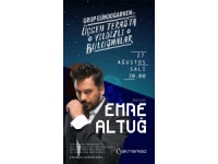 Grup Gündoğarken İle Yıldızlı Buluşmalar’ın Gelecek Konuğu Emre Altuğ