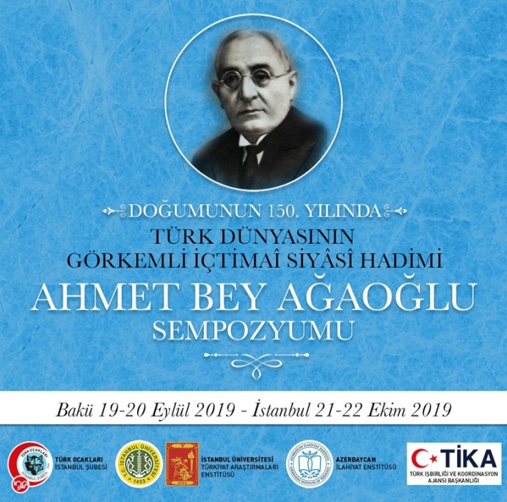 Ahmet Ağaoğlu Doğumunun 150. Yılında Azerbaycan Ve Türkiye’de Anılacak