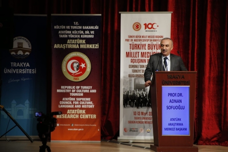 Edirne’de Tbmm’nin Açılışının 100. Yılı Uluslararası Sempozyumu Düzenlendi