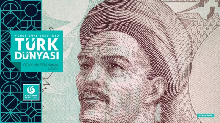 ‘Türk Dünyası Dergisi’nin, Türkiye Ve Yunus Emre Temalı İkinci Sayısı Yayınlandı