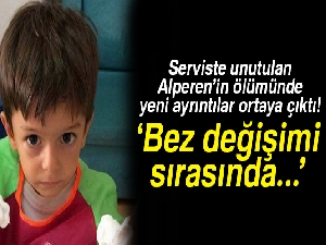Serviste unutulan Alperen bez değişimi sırasında fark edilmiş