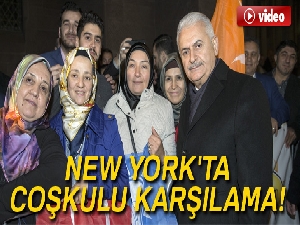 Başbakan Yıldırım New York'ta coşkuyla karşılandı