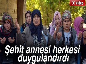 Şehit annesi herkesi duygulandırdı