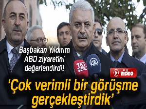 Başbakan Yıldırım ABD ziyaretini değerlendirdi