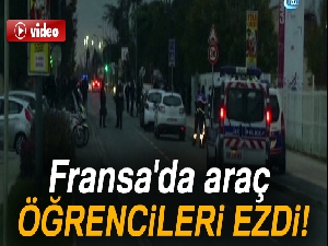 Fransa'da araç öğrencileri ezdi: 3 yaralı