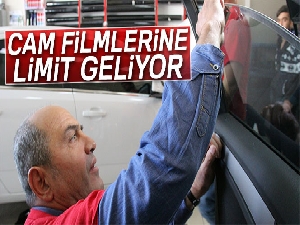 Cam filmlerine limit geliyor