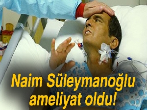 Naim Süleymanoğlu beyin ameliyatı oldu