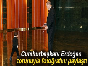 Cumhurbaşkanı Erdoğan, torunuyla fotoğrafını paylaştı