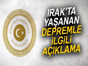Başbakanlık’tan Irak’ta yaşanan depremle ilgili açıklama