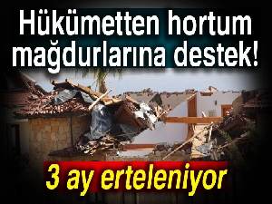Hükümetten hortum mağdurlarına destek