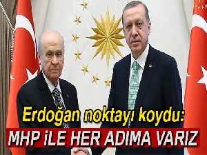 Cumhurbaşkanı Erdoğan noktayı koydu: MHP ile her adımı atmaya hazırız