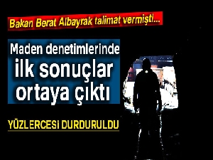 Enerji ve Tabii Kaynaklar Bakanlığı bin 780 madende faaliyet durdurdu