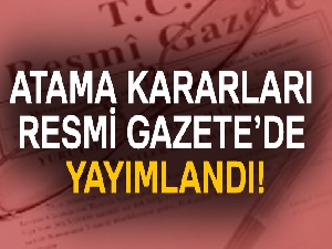 Atama kararları Resmi Gazete’de yayımlandı! | 21 Kasım 2017