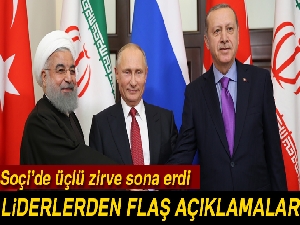 Soçi'de üçlü zirve sona erdi! Liderlerden flaş açıklamalar