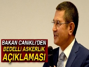 Bakan Canikli: 'Bedelli askerlik şu anda gündemimizde değil'