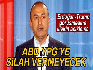 Dışişleri Bakanı Çavuşoğlu’ndan Erdoğan-Trump görüşmesine ilişkin açıklama