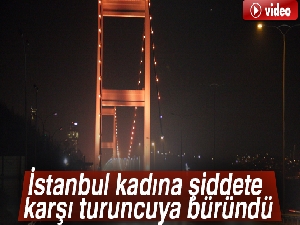 İstanbul kadına şiddete karşı turuncuya büründü