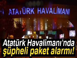 Atatürk Havalimanı'nda şüpheli paket alarmı