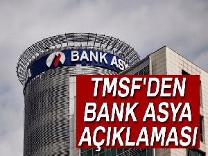TMSF'den Bank Asya açıklaması